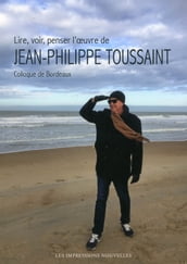 Lire, voir, penser l œuvre de Jean-Philippe Toussaint