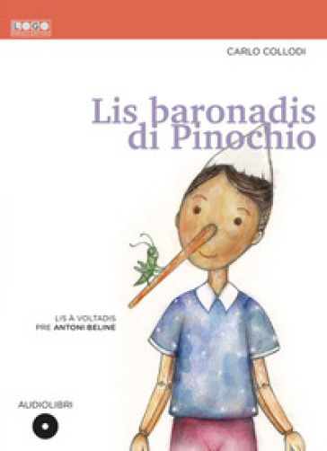Lis baronadis di Pinochio. Con CD-Audio - Carlo Collodi