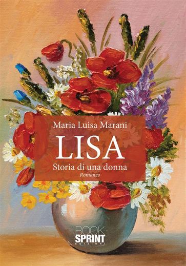 Lisa - Storia di una donna - Maria Luisa Marani