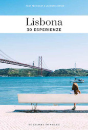 Lisbona. Guida alle 30 migliori esperienze