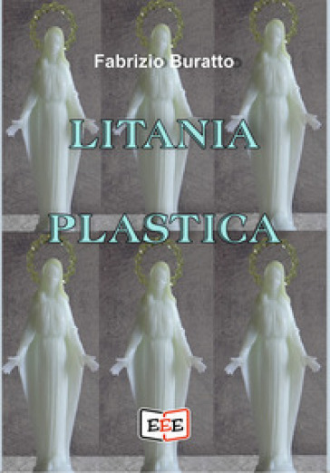 Litania plastica - Fabrizio Buratto