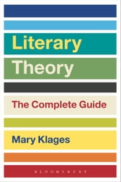 Literary Theory: The Complete Guide