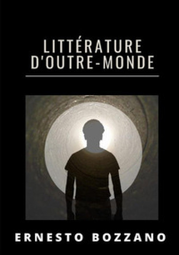 Littérature d'outre-monde - Ernesto Bozzano