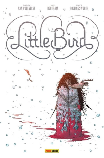 Little Bird 1 - Darcy Van Poelgeest - Ian Bertram - Matt Hollingsworth