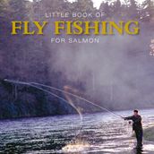 Little Book of Fly Fishing for Salmon