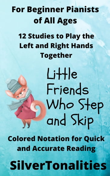 Little Friends Who Step and Skip for Beginner Piano - SilverTonalities