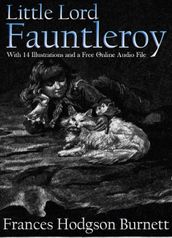 Little Lord Fauntleroy: With 14 Illustrations and a Free Online Audio File