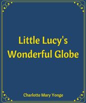 Little Lucy s Wonderful Globe