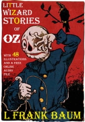Little Wizard Stories of Oz: With 48 Illustrations and a Free Online Audio File.