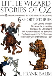 Little Wizard Stories of Oz: With 48 Original Color Illustrations and a Free Audio Link.