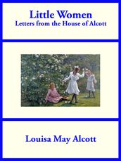 Little Women: Letters from the House of Alcott