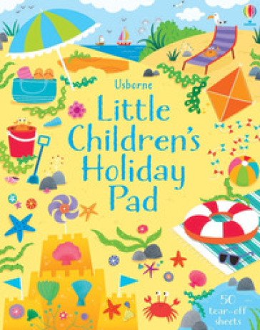 Little children's holiday pad. Ediz. illustrata - Kirsteen Robson - Sam Smith