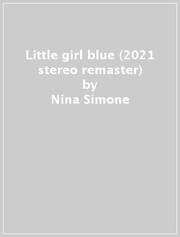 Little girl blue (2021 stereo remaster) - Nina Simone
