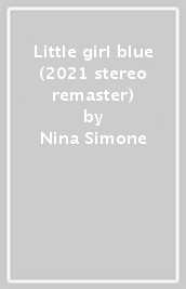 Little girl blue (2021 stereo remaster)