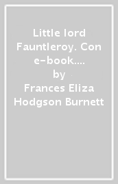 Little lord Fauntleroy. Con e-book. Con espansione online