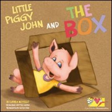 Little piggy John and the box. Con Gadget - Laura Novello