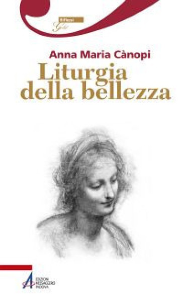 Liturgia della bellezza - Anna Maria Cànopi