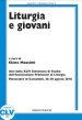 Liturgia e giovani. Atti della XLVI Settimana di Studio dell Associazione Professori di Liturgia (Monastero di Camaldoli, 28-30 agosto 2018)