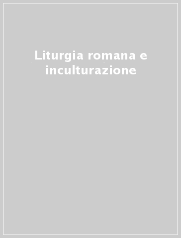 Liturgia romana e inculturazione