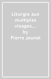 Liturgie aux multiples visages. Mélanges