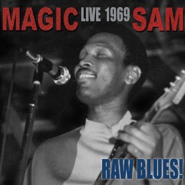 Live 1969-raw blues! - MAGIC SAM
