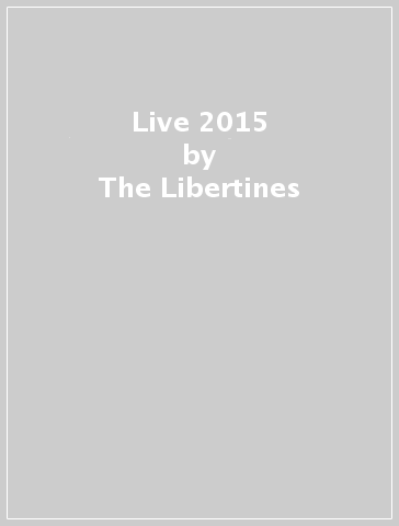 Live 2015 - The Libertines