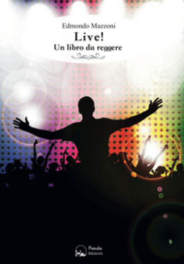 Live! Un libro da reggere - Edmondo Mazzoni