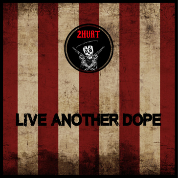 Live another dope - 2Hurt