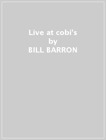 Live at cobi's - BILL BARRON