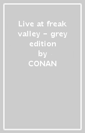 Live at freak valley - grey edition