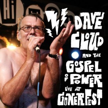 Live at gonerfest - Dave Cloud & The Gospel of Power