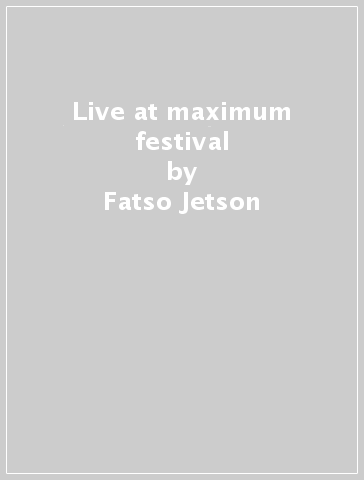 Live at maximum festival - Fatso Jetson