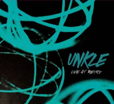 Live at metro - Unkle
