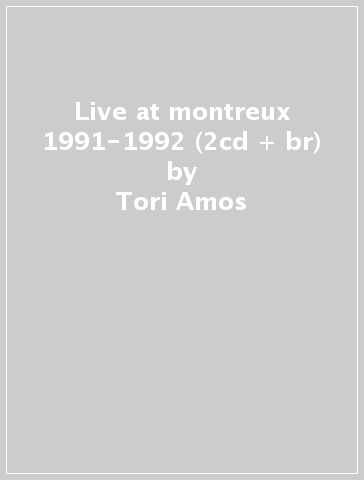 Live at montreux 1991-1992 (2cd + br) - Tori Amos