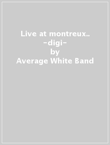 Live at montreux.. -digi- - Average White Band