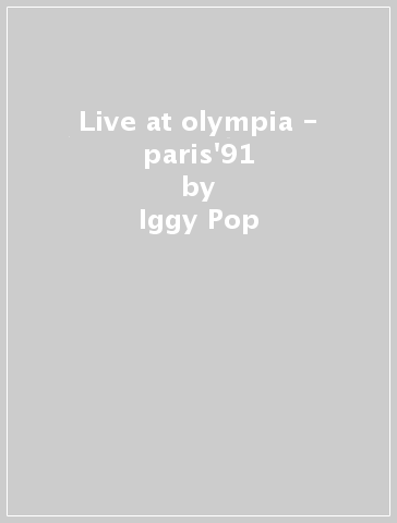 Live at olympia - paris'91 - Iggy Pop