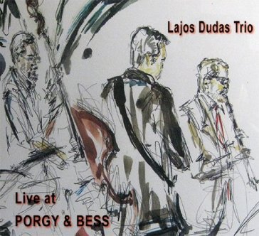 Live at porgy & bess - LAJOS DUDAS TRIO
