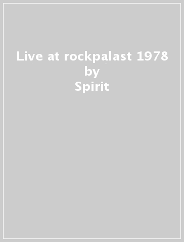 Live at rockpalast 1978 - Spirit