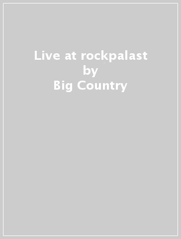 Live at rockpalast - Big Country