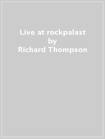 Live at rockpalast - Richard Thompson