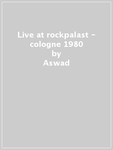 Live at rockpalast - cologne 1980 - Aswad