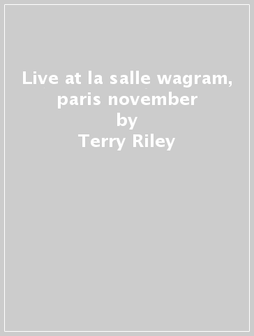 Live at la salle wagram, paris november - Terry Riley