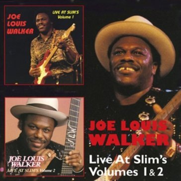 Live at slims vols 1 & 2 - Joe Louis Walker
