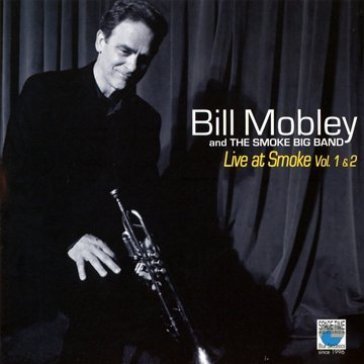 Live at smoke vol 1 & 2 - BILL MOBLEY