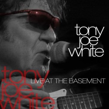 Live at the basement - Tony Joe White