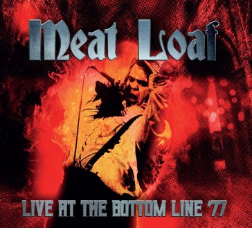 Live at the bottom line '77 - Meat Loaf
