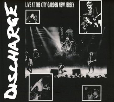 Live at the city garden new jersey - Discharge