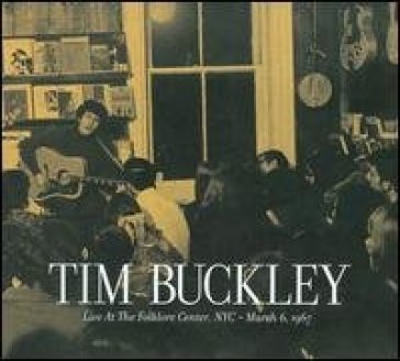 Live at the folklore center, nyc - march - Tim Buckley