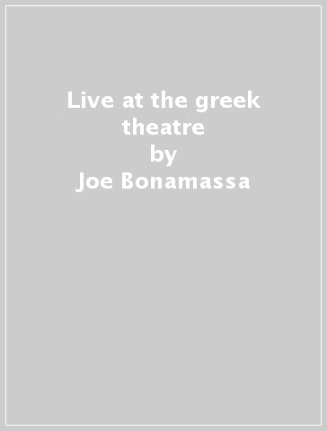 Live at the greek theatre - Joe Bonamassa