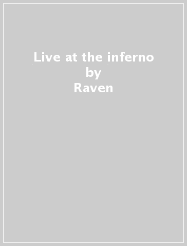 Live at the inferno - Raven